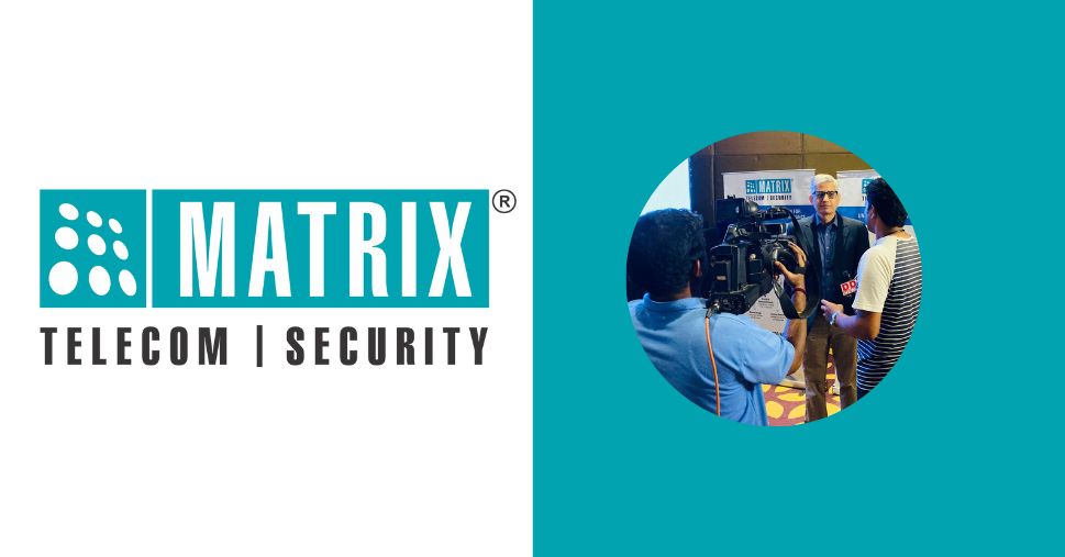 Matrix Offer Matrix Showcased its Range of Enterprise Grade Security and Telecom ...