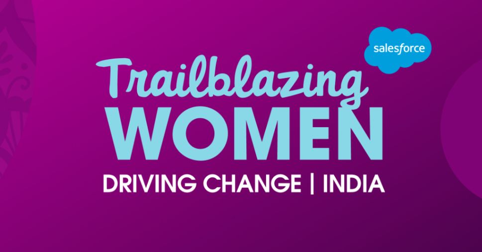 Salesforce debuts Trailblazing Women Summit in India - FYI9