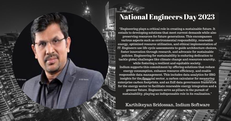 Quote by Karthikeyan Sridossan, Executive Vice President – Strategy & Growth, Indium Software on National Engineers Day 2023 - fyi9