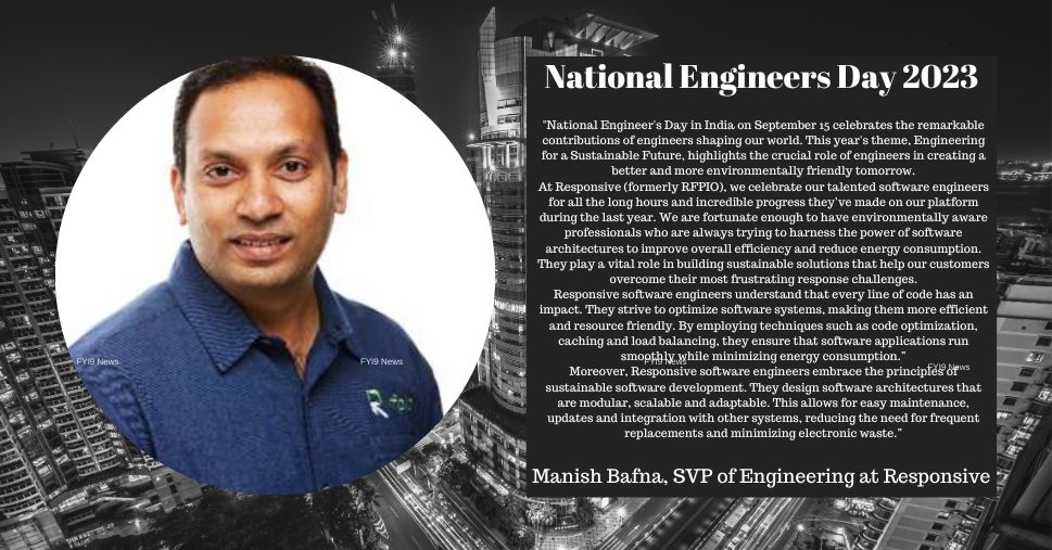 Quote by Manish Bafna, SVP of Engineering at Responsive on National Engineers Day 2023 - fyi9