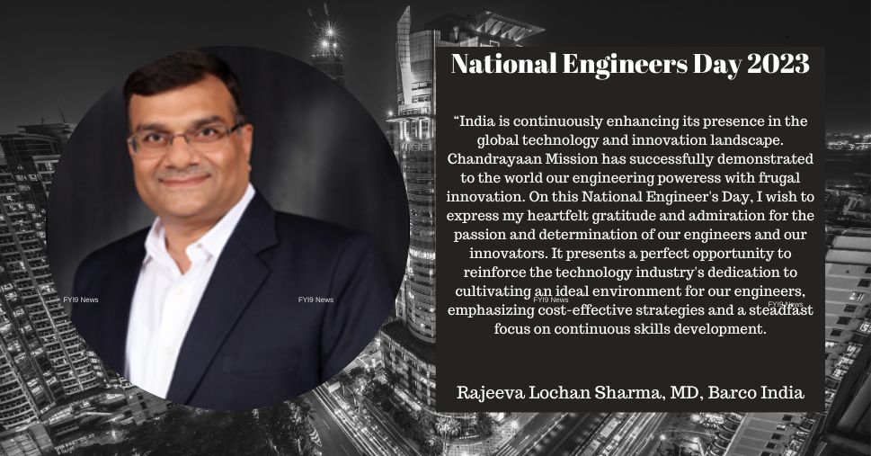 Quote by Rajeeva Lochan Sharma, MD, Barco India on National Engineers Day 2023 - fyi9