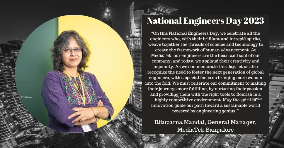 Quote by Rituparna Mandal, General Manager, MediaTek Bangalore on National Engineers Day 2023 - fyi9