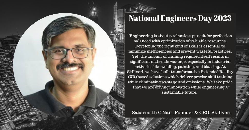 Quote by Sabarinath C Nair, Founder & CEO, Skillveri on National Engineers Day 2023 - fyi9