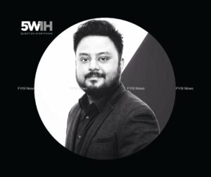 Aakash Chatterjee, Co-Founder and Chief Creative Officer of 5W1H - fyi9