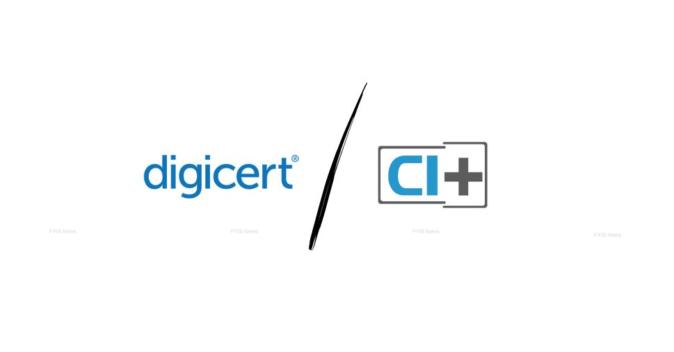 DigiCert and CI Plus Eclipse One Billion Devices with Trusted ...