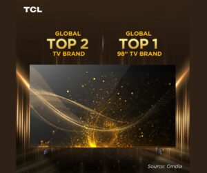 TCL Ranked as Global Top 2 TV Brand and No. 1 in 98’’ TV Category for Two Consecutive Years