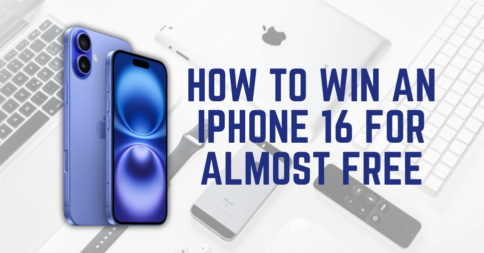 How to Win an iPhone 16 for Almost Free: Top 3 Campaigns You Should ...